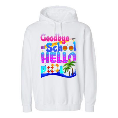 Goodbye School Hello Pool Happy Last Day Of School Garment-Dyed Fleece Hoodie