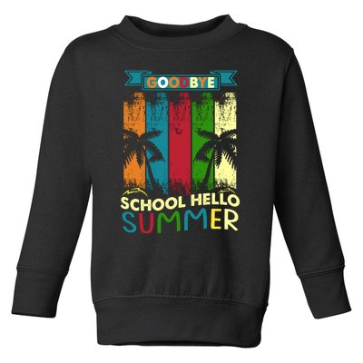 Goodbye School Hello Summer Toddler Sweatshirt