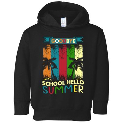 Goodbye School Hello Summer Toddler Hoodie