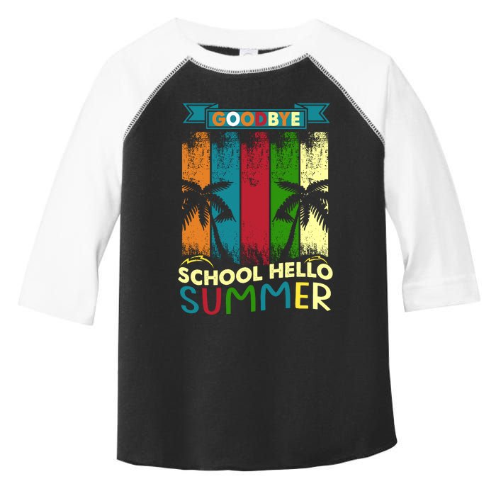 Goodbye School Hello Summer Toddler Fine Jersey T-Shirt