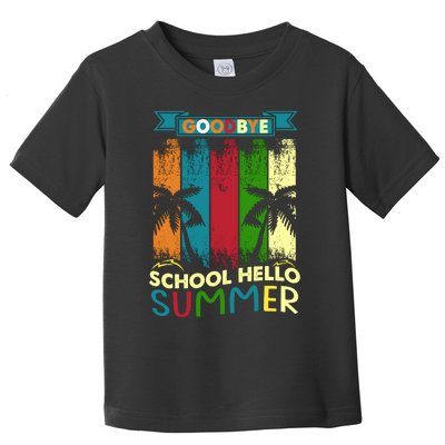 Goodbye School Hello Summer Toddler T-Shirt