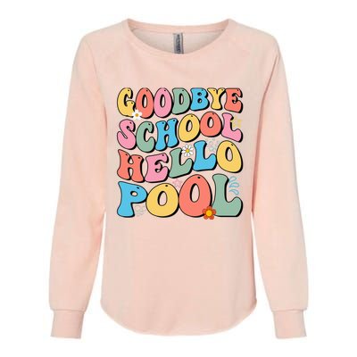 Goodbye School Hello Pool Summer Groovy Last Day Of School Womens California Wash Sweatshirt