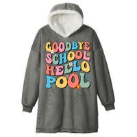 Goodbye School Hello Pool Summer Groovy Last Day Of School Hooded Wearable Blanket