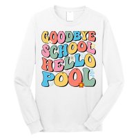 Goodbye School Hello Pool Summer Groovy Last Day Of School Long Sleeve Shirt