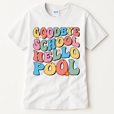 Goodbye School Hello Pool Summer Groovy Last Day Of School Tall T-Shirt