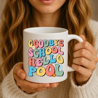 Goodbye School Hello Pool Summer Groovy Last Day Of School Mug