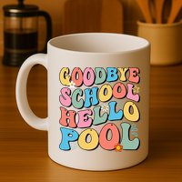 Goodbye School Hello Pool Summer Groovy Last Day Of School Mug