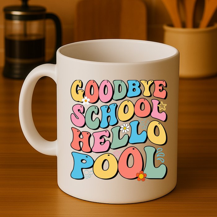 Goodbye School Hello Pool Summer Groovy Last Day Of School Mug