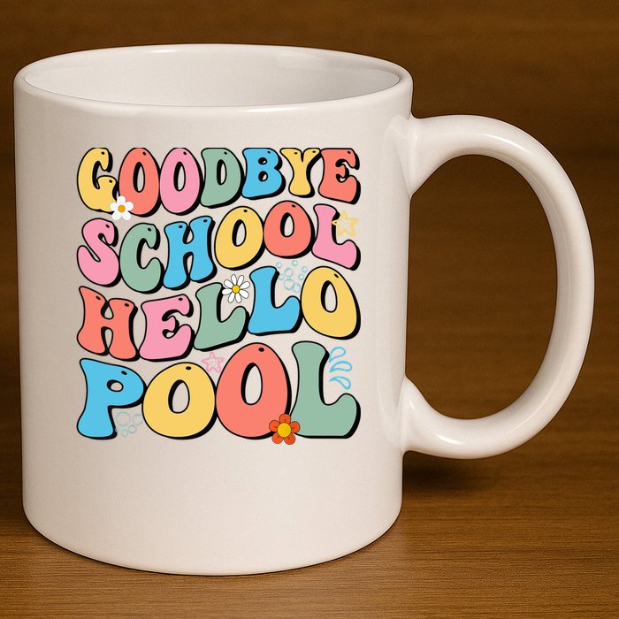 Goodbye School Hello Pool Summer Groovy Last Day Of School 11oz C Handle Ceramic Mug