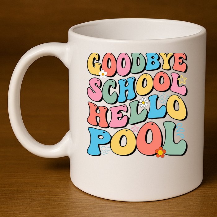 Goodbye School Hello Pool Summer Groovy Last Day Of School 11oz C Handle Ceramic Mug