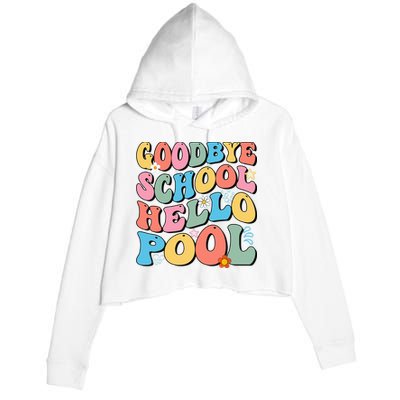 Goodbye School Hello Pool Summer Groovy Last Day Of School Crop Fleece Hoodie