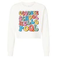 Goodbye School Hello Pool Summer Groovy Last Day Of School Cropped Pullover Crew