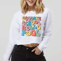 Goodbye School Hello Pool Summer Groovy Last Day Of School Cropped Pullover Crew