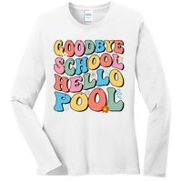 Goodbye School Hello Pool Summer Groovy Last Day Of School Ladies Long Sleeve Shirt