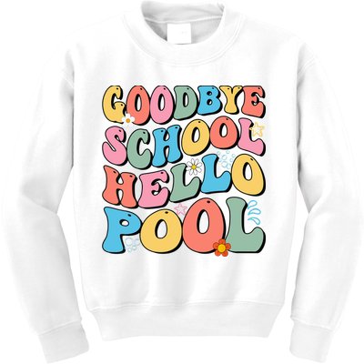 Goodbye School Hello Pool Summer Groovy Last Day Of School Kids Sweatshirt
