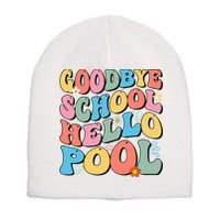 Goodbye School Hello Pool Summer Groovy Last Day Of School Short Acrylic Beanie