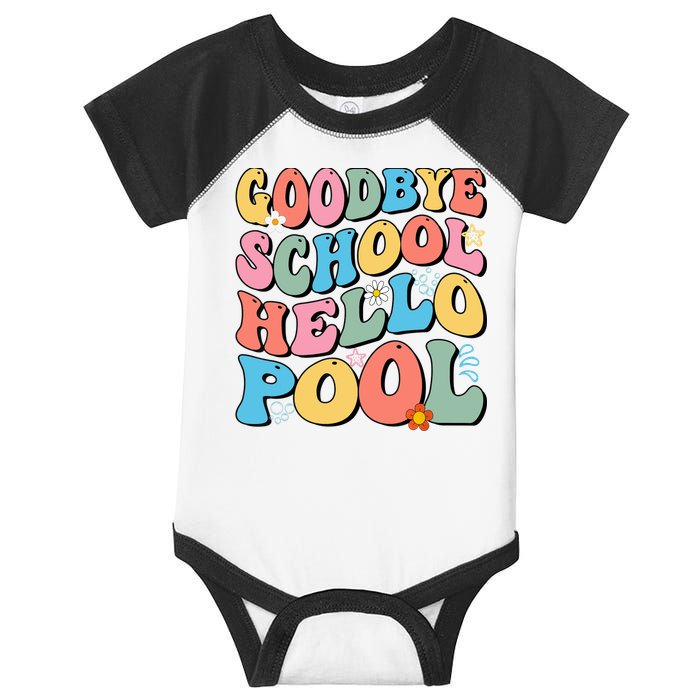 Goodbye School Hello Pool Summer Groovy Last Day Of School Infant Baby Jersey Bodysuit