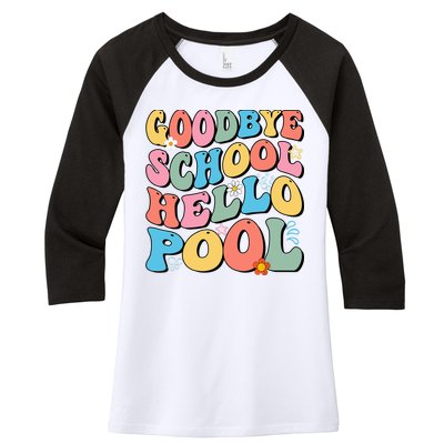 Goodbye School Hello Pool Summer Groovy Last Day Of School Women's Tri-Blend 3/4-Sleeve Raglan Shirt