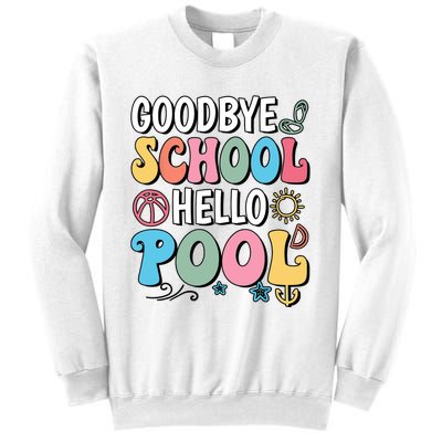 Goodbye School Hello Pool Summer Groovy Last Day Of School Sweatshirt