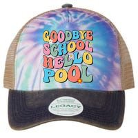 Goodbye School Hello Pool Summer Groovy Last Day Of School Legacy Tie Dye Trucker Hat