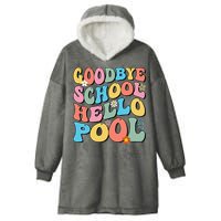Goodbye School Hello Pool Summer Groovy Last Day Of School Hooded Wearable Blanket