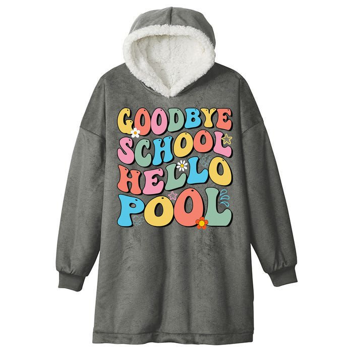 Goodbye School Hello Pool Summer Groovy Last Day Of School Hooded Wearable Blanket