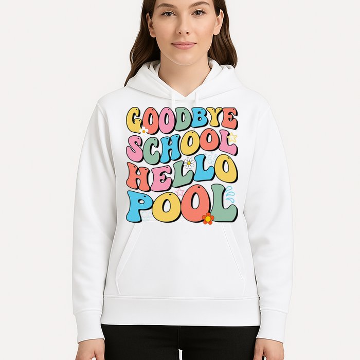 Goodbye School Hello Pool Summer Groovy Last Day Of School Hoodie