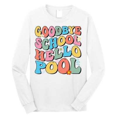 Goodbye School Hello Pool Summer Groovy Last Day Of School Long Sleeve Shirt