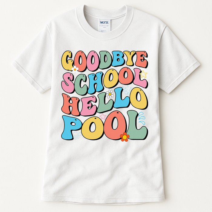 Goodbye School Hello Pool Summer Groovy Last Day Of School Tall T-Shirt
