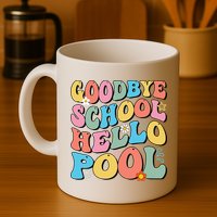 Goodbye School Hello Pool Summer Groovy Last Day Of School Mug