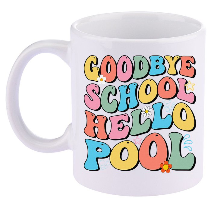 Goodbye School Hello Pool Summer Groovy Last Day Of School 11oz C Handle Ceramic Mug