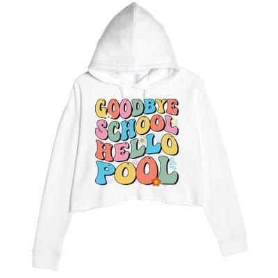 Goodbye School Hello Pool Summer Groovy Last Day Of School Crop Fleece Hoodie