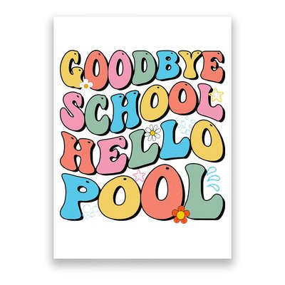 Goodbye School Hello Pool Summer Groovy Last Day Of School Poster