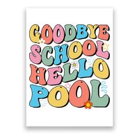 Goodbye School Hello Pool Summer Groovy Last Day Of School Poster