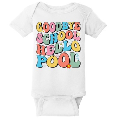 Goodbye School Hello Pool Summer Groovy Last Day Of School Baby Bodysuit
