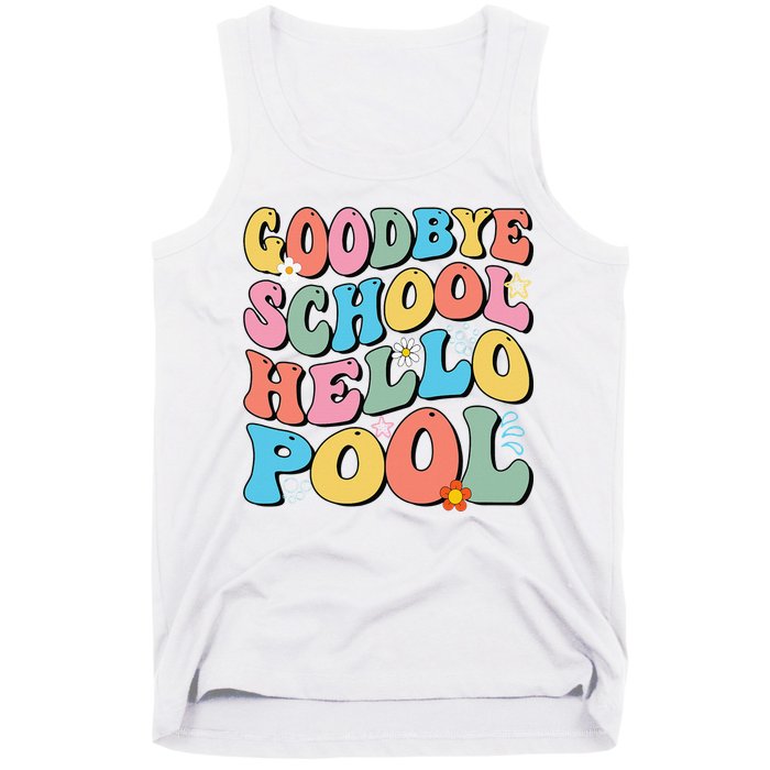 Goodbye School Hello Pool Summer Groovy Last Day Of School Tank Top