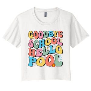 Goodbye School Hello Pool Summer Groovy Last Day Of School Women's Crop Top Tee