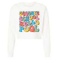 Goodbye School Hello Pool Summer Groovy Last Day Of School Cropped Pullover Crew