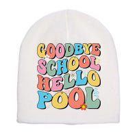 Goodbye School Hello Pool Summer Groovy Last Day Of School Short Acrylic Beanie