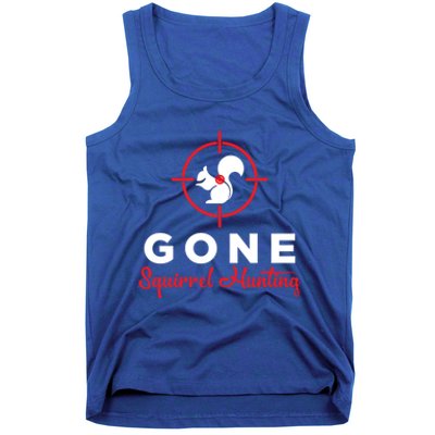 Gone Squirrel Hunting Hunter Gift Tank Top