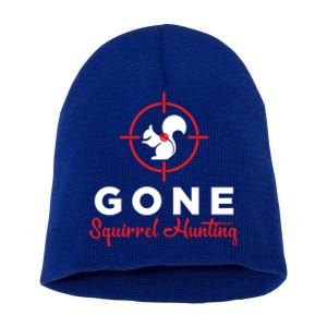 Gone Squirrel Hunting Hunter Gift Short Acrylic Beanie