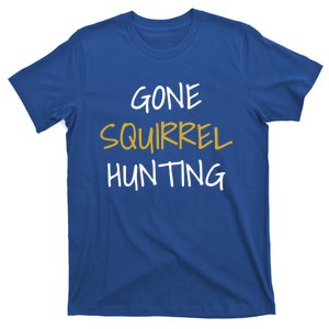 Gone Squirrel Hunting Gift T-Shirt