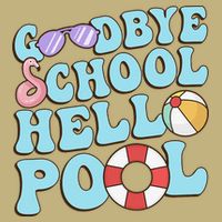 Goodbye School Hello Pool Summer Break Last Day of School Performance Shirt