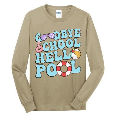 Goodbye School Hello Pool Summer Break Last Day of School Tall Long Sleeve T-Shirt