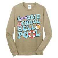 Goodbye School Hello Pool Summer Break Last Day of School Tall Long Sleeve T-Shirt