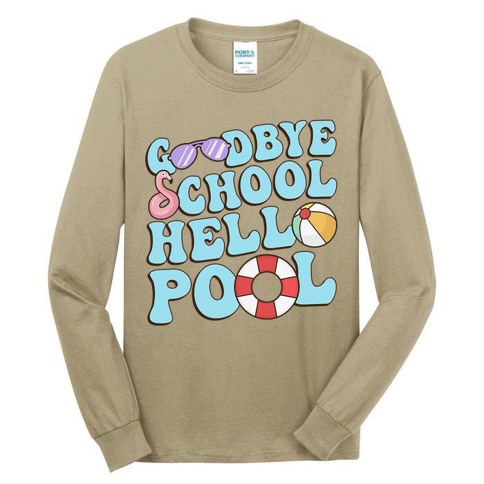 Goodbye School Hello Pool Summer Break Last Day of School Tall Long Sleeve T-Shirt