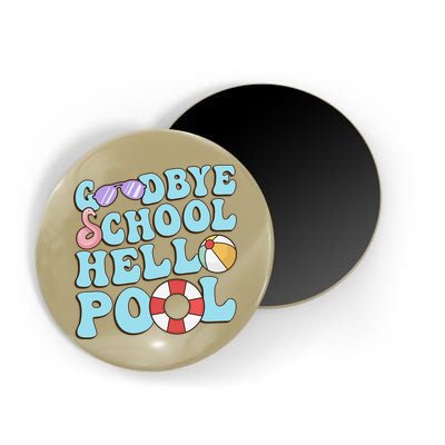 Goodbye School Hello Pool Summer Break Last Day of School Magnet