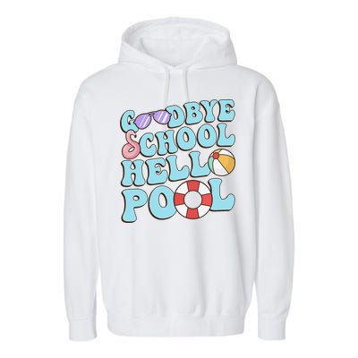 Goodbye School Hello Pool Summer Break Last Day of School Garment-Dyed Fleece Hoodie