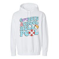 Goodbye School Hello Pool Summer Break Last Day of School Garment-Dyed Fleece Hoodie