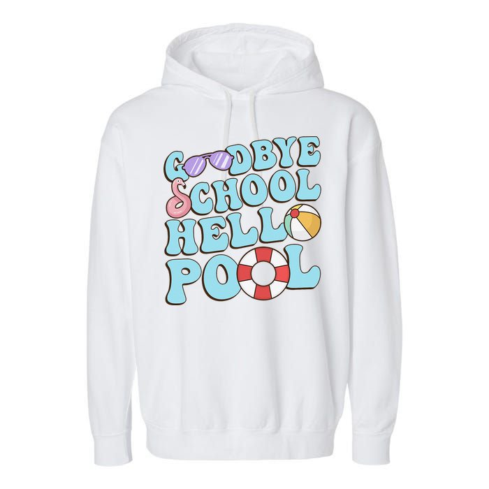 Goodbye School Hello Pool Summer Break Last Day of School Garment-Dyed Fleece Hoodie
